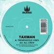 Taxman - Tremendous Vibes /  All Crew