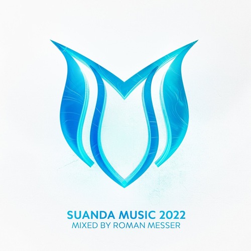 VA - Suanda Music 2022 - Mixed by Roman Messer [SNDCL028]