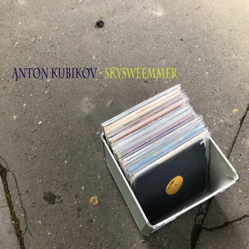 Anton Kubikov - Skysweemmer EP