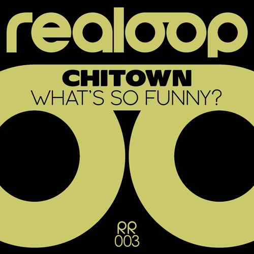 Chitown - What's so Funny?