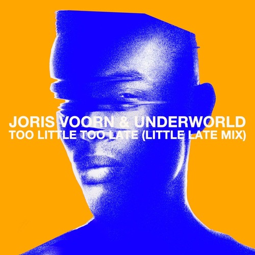 Underworld, Joris Voorn - Too Little Too Late (Little Late Mix)