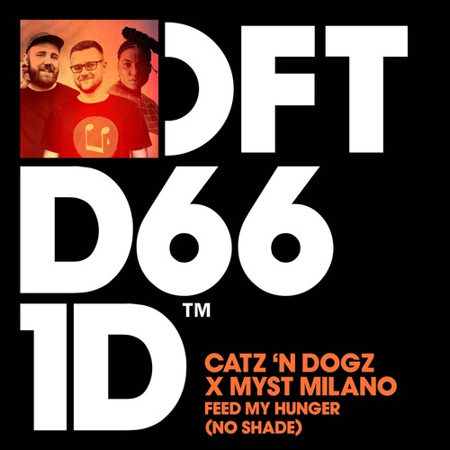 Catz 'n Dogz, Myst Milano - Feed My Hunger (No Shade) - Club Mix