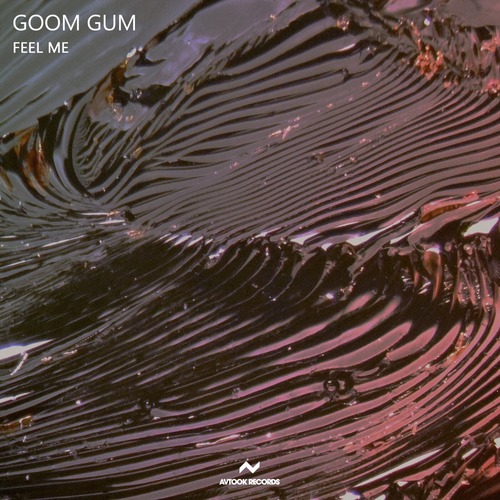 Goom Gum - Feel Me (Original Mix)  