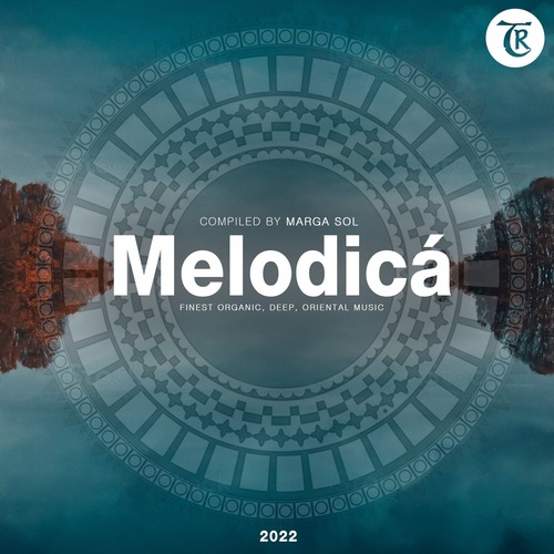 VA – Melodica 2022 (Compiled by Marga Sol) [TR196]