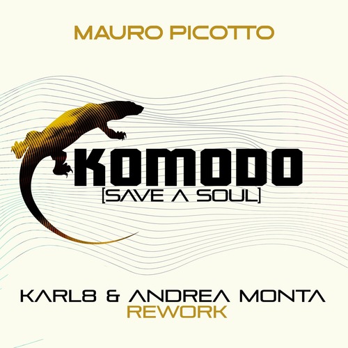 Mauro Picotto, Karl8 & Andrea Monta - Komodo (Save A Soul)
