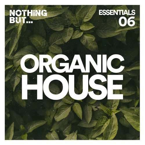 VA - Nothing But... Organic House Essentials, Vol. 06