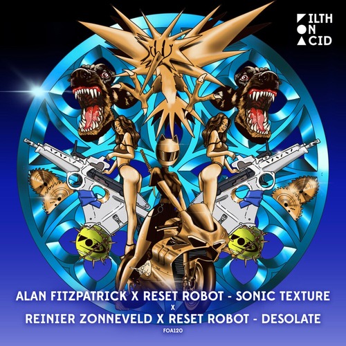 Alan Fitzpatrick, Reset Robot, Reinier Zonneveld - Sonic Texture x Desolate