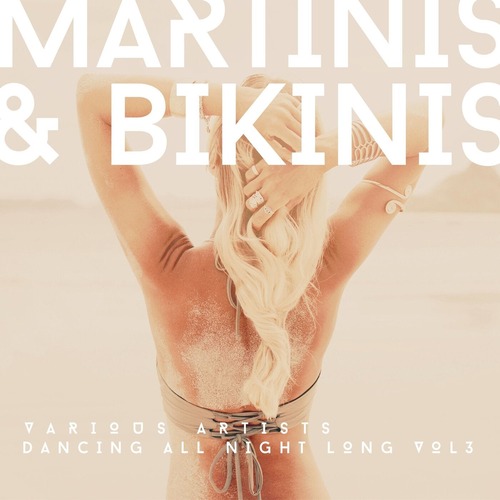 VA - Martinis & Bikinis (Dancing All Night Long), Vol. 3
