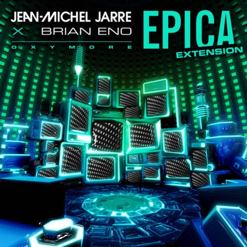 Brian Eno, Jean-Michel Jarre - EPICA EXTENSION