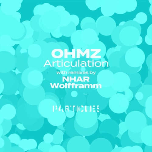 OHMZ - Articulation [Particles ]