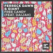 Ferreck Dawn, Giant, DAIJAH - Free Candy (feat. DAIJAH) [Extended Mix]