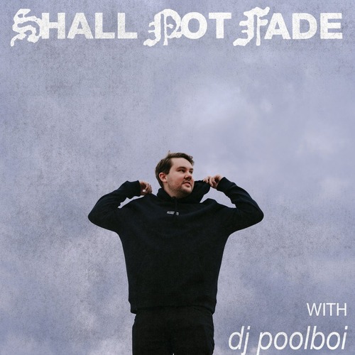 VA - Shall Not Fade: dj poolboi (DJ Mix)