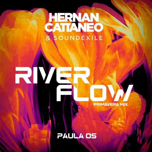 Hernan Cattaneo, Soundexile, Paula OS - River Flow (Primavera Mix)