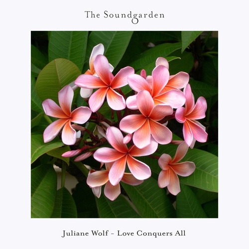 Juliane Wolf - Love Conquers All [The Soundgarden ]