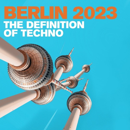VA - Berlin 2023 - The Definition of Techno