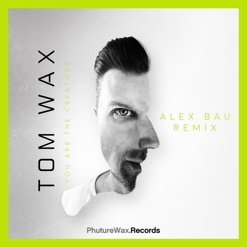 Tom Wax - You Are the Creators (Alex Bau Future Retro 90s Rave Repaint)