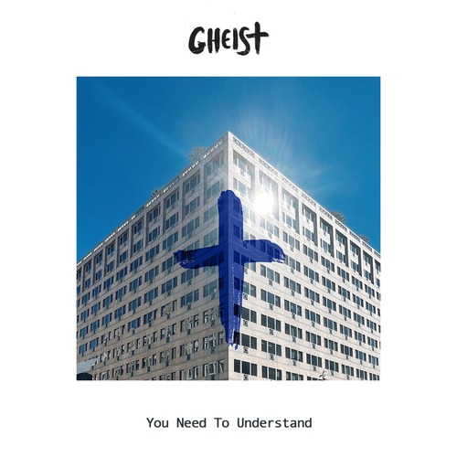 GHEIST - You Need to Understand