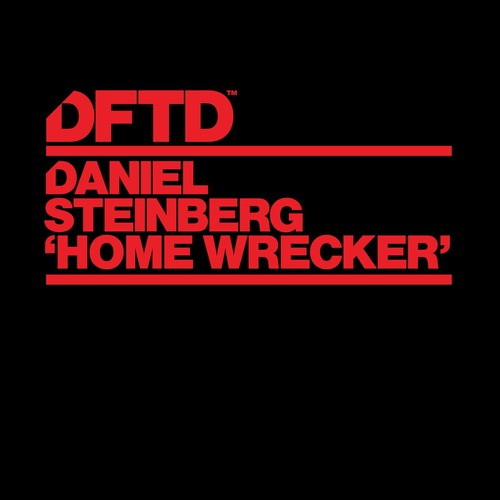 Daniel Steinberg - Home Wrecker - Extended Mix