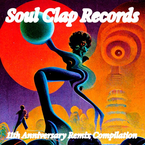 VA - Soul Clap Records 11th Anniversary Remix Compilation (Remixes)