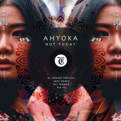 Ahyoka, Tibetania - Not Today