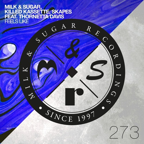 Milk & Sugar, Killed Kassette, Skapes, Thornetta Davis - Feels Like feat. Thornetta Davis (Extended Mix)