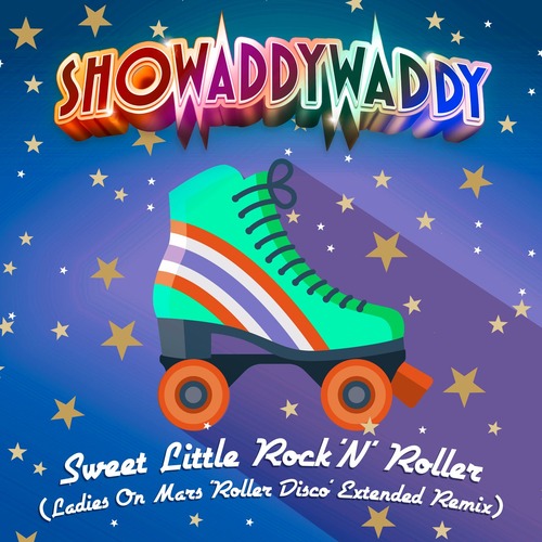 Showaddywaddy - Sweet Little Rock 'n' Roller (Ladies on Mars Roller Disco Remix Extended Mix)