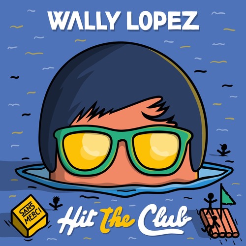 Wally Lopez - Hit The Club