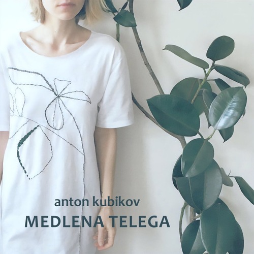 Anton Kubikov - Medlena Telega