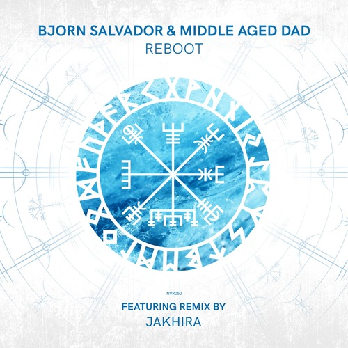 Bjorn Salvador & Middle Aged Dad  Reboot [NVR050]