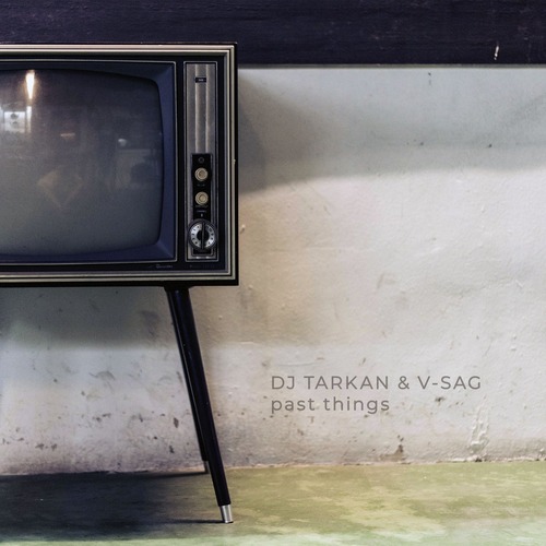 DJ Tarkan, V-Sag - Past Things
