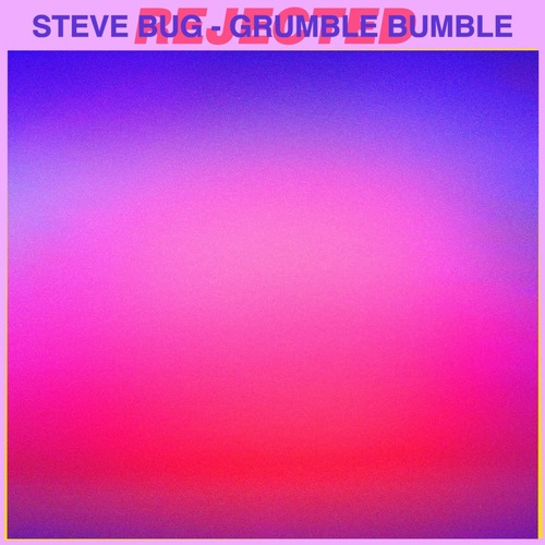 Steve Bug - Grumble Bumble