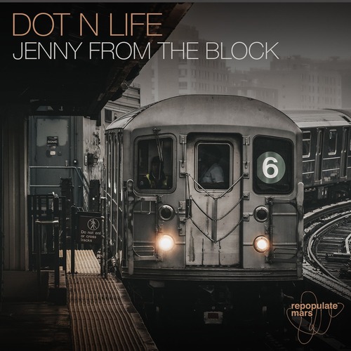 Dot N Life - Jenny From The Block