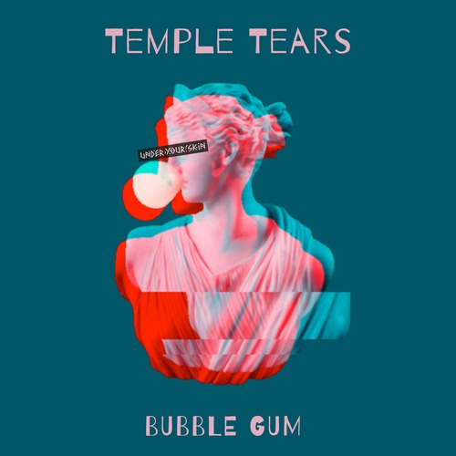 Temple Tears - Bubble Gum