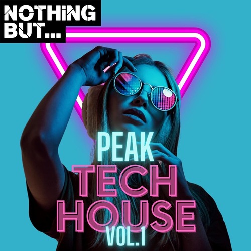 VA - Nothing But... Peak Tech House, Vol. 01