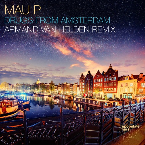Mau P - Drugs From Amsterdam - Armand Van Helden Remix