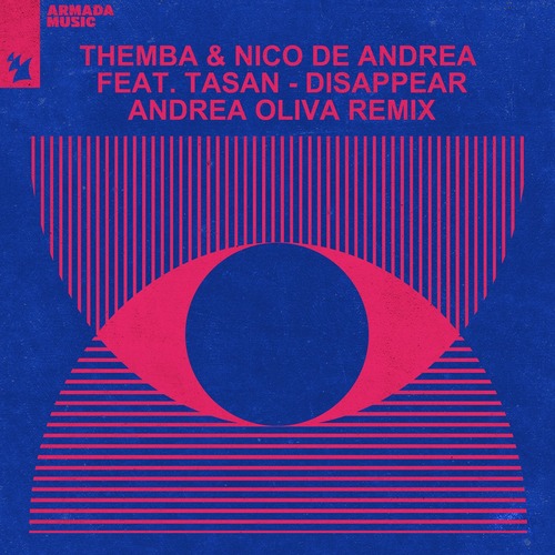 Nico de Andrea, THEMBA (SA), Tasan - Disappear - Andrea Oliva Remix