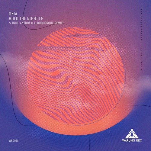Oxia  Hold The Night EP [WRG058]