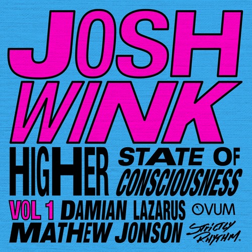 Josh Wink - Higher State Of Consciousness Vol. 1