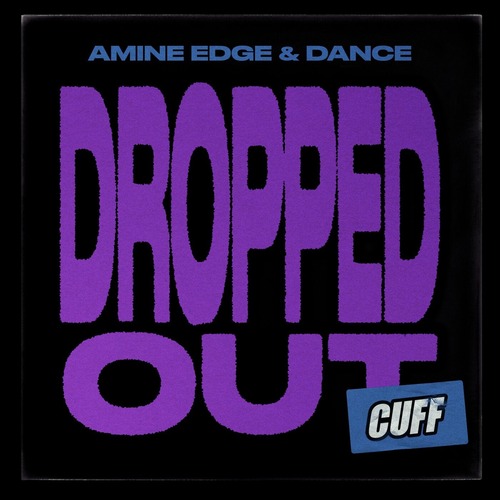 Amine Edge & DANCE - Dropped Out