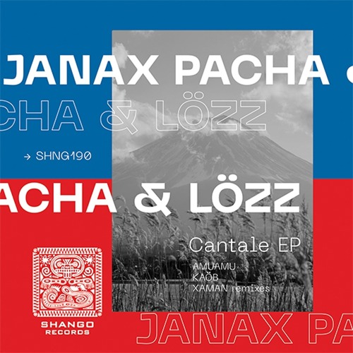 Janax Pacha & Luciano Lozz – Cantale EP [SHNG190]