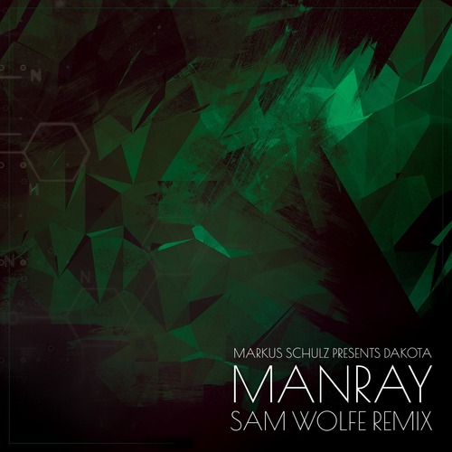 Markus Schulz, Dakota - Manray - Sam Wolfe Remix