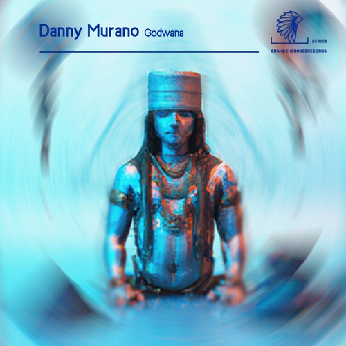 Danny Murano - Godwana (Original Mix)