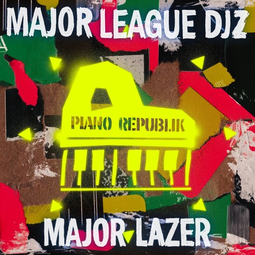 Major Lazer, Major League DJz - Piano Republik