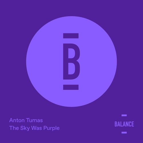 Anton Tumas – The Sky Was Purple [BALANCE042EP]