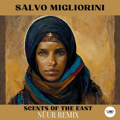 Salvo Migliorini, CamelVIP - Scents of the East (N&#252;ur Remix)