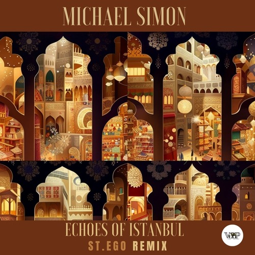 Michael Simon, CamelVIP - Echoes of Istanbul (St.Ego Remix)