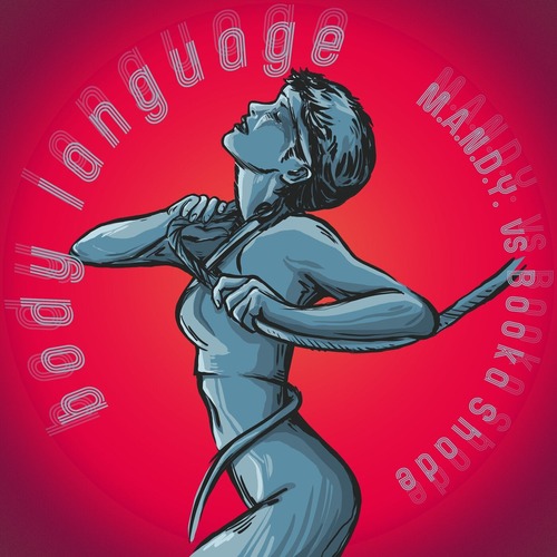 M.A.N.D.Y., Booka Shade - Body Language [Get Physical Music]