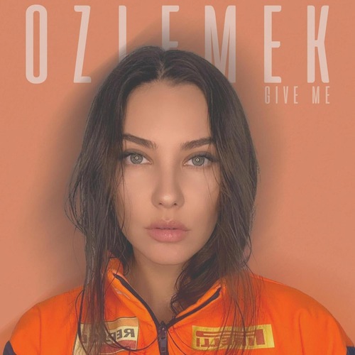 OZLEMEK - Ozlemek (Give Me)