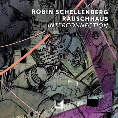 Rauschhaus, Robin Schellenberg - Interconnection