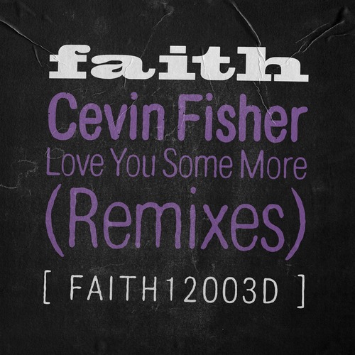 Cevin Fisher - Love You Some More - Remixes
